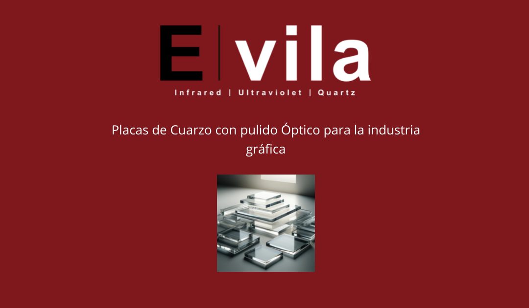 Placas de Cuarzo con pulido Óptico para la industria gráfica