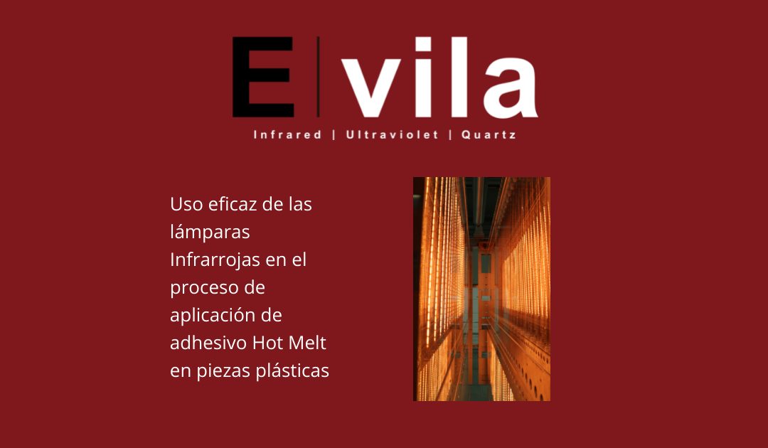 Uso eficaz de las lámparas Infrarrojas en el proceso de aplicación de adhesivo Hot Melt en piezas plásticas