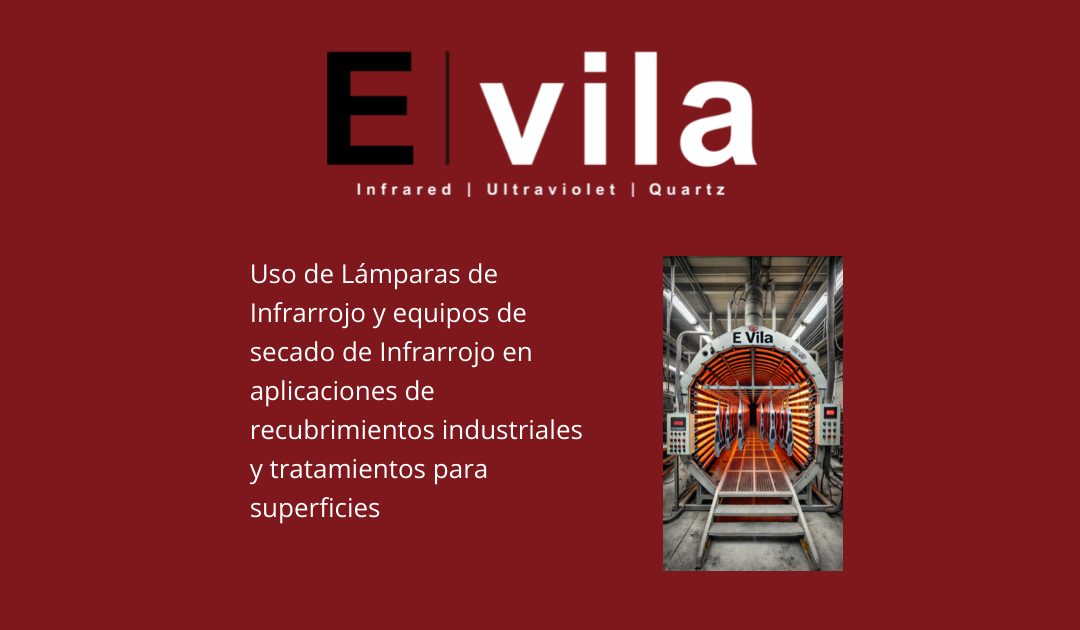 Uso de Lámparas de Infrarrojo y equipos de secado de Infrarrojo en aplicaciones de recubrimientos industriales y tratamientos para superficies