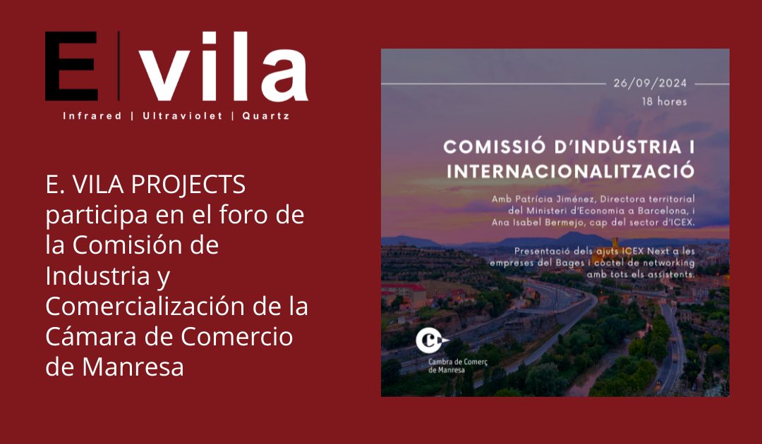 E. VILA PROJECTS participa en el foro de la Comisión de Industria y Comercialización de la Cámara de Comercio de Manresa