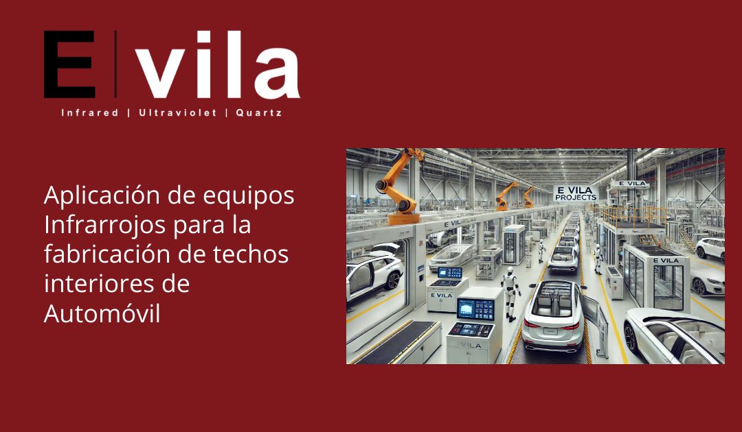 Aplicación de equipos Infrarrojos para la fabricación de techos interiores de Automóvil