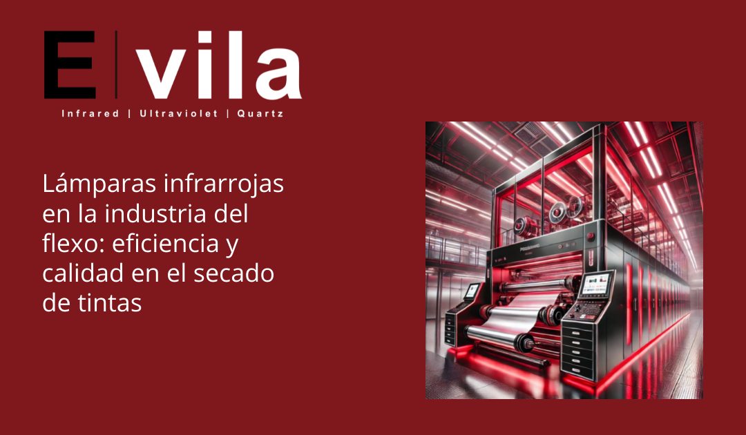 Lámparas infrarrojas en la industria del flexo: eficiencia y calidad en el secado de tintas