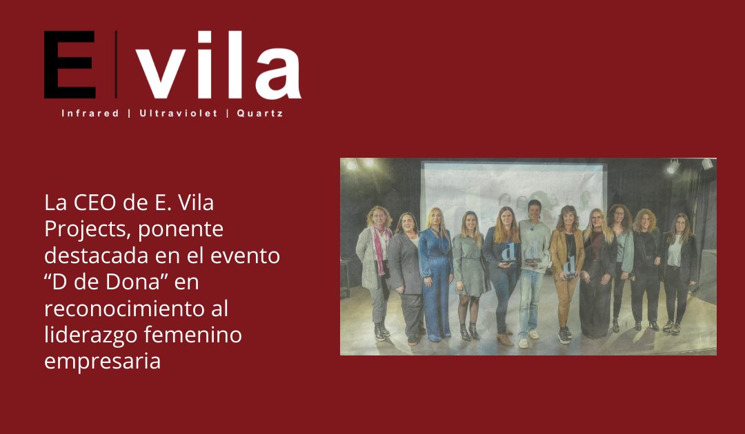La CEO de E. Vila Projects, ponente destacada en el evento “D de Dona” en reconocimiento al liderazgo femenino empresarial