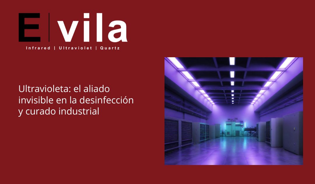 Ultravioleta: el aliado invisible en la desinfección y curado industrial