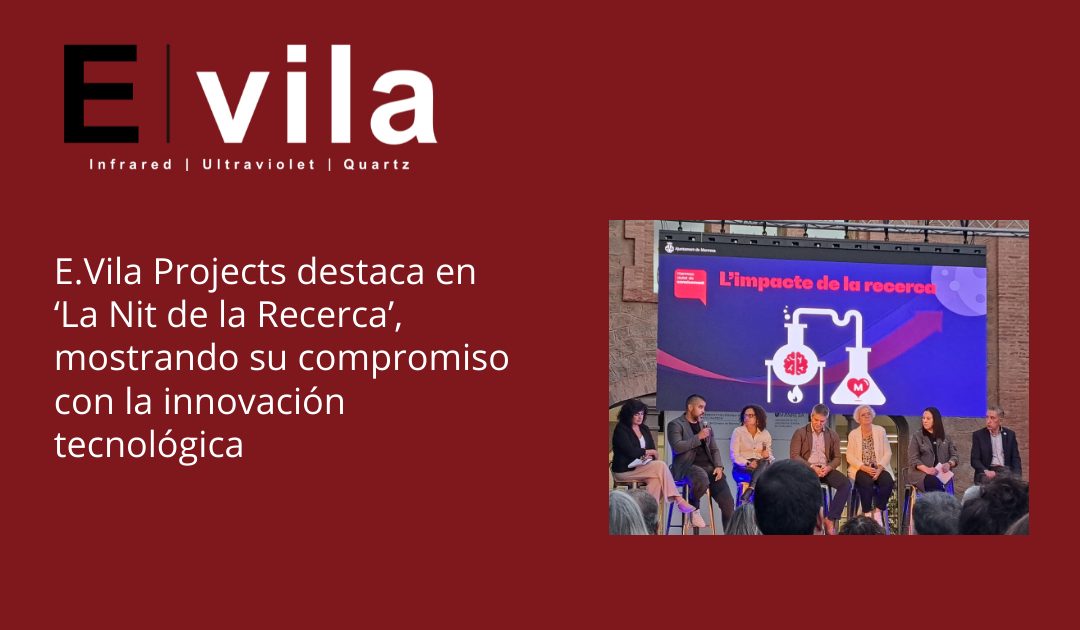 E.Vila Projects destaca en ‘La Nit de la Recerca’”La noche de la Investigación”, mostrando su compromiso con la innovación tecnológica